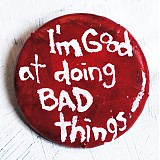 Odznaky/Brošne - Good girl - bad things - 101847